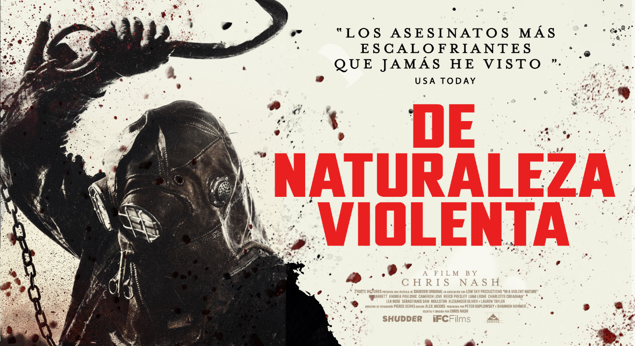 “De naturaleza violenta” es un slasher film pondrá a prueba tus nervios y paciencia al ser contada desde el punto de vista del asesino.