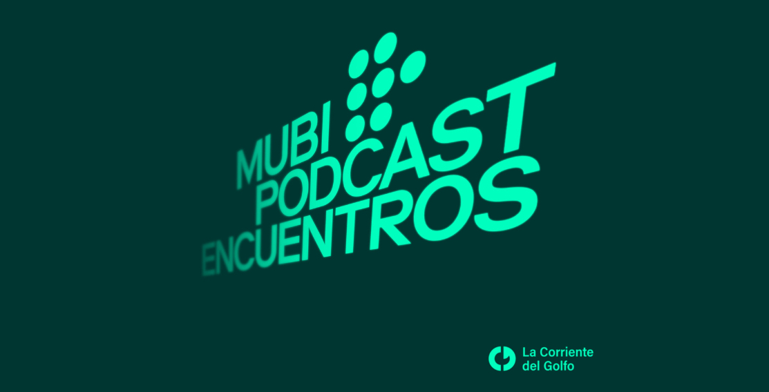 “MUBI PODCAST: ENCUENTROS” 👍🏻TEMPORADA 7 ¡LOS 6 EPISODIOS YA DISPONIBLES!